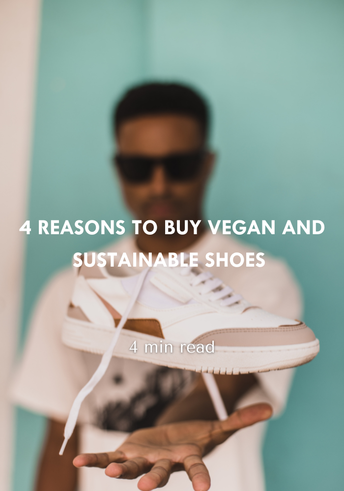 4 Reasons to buy vegan and sustainable shoes