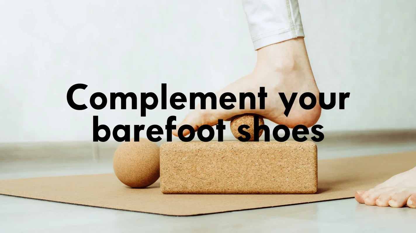 COMPLEMENT YOUR BAREFOOT SHOES