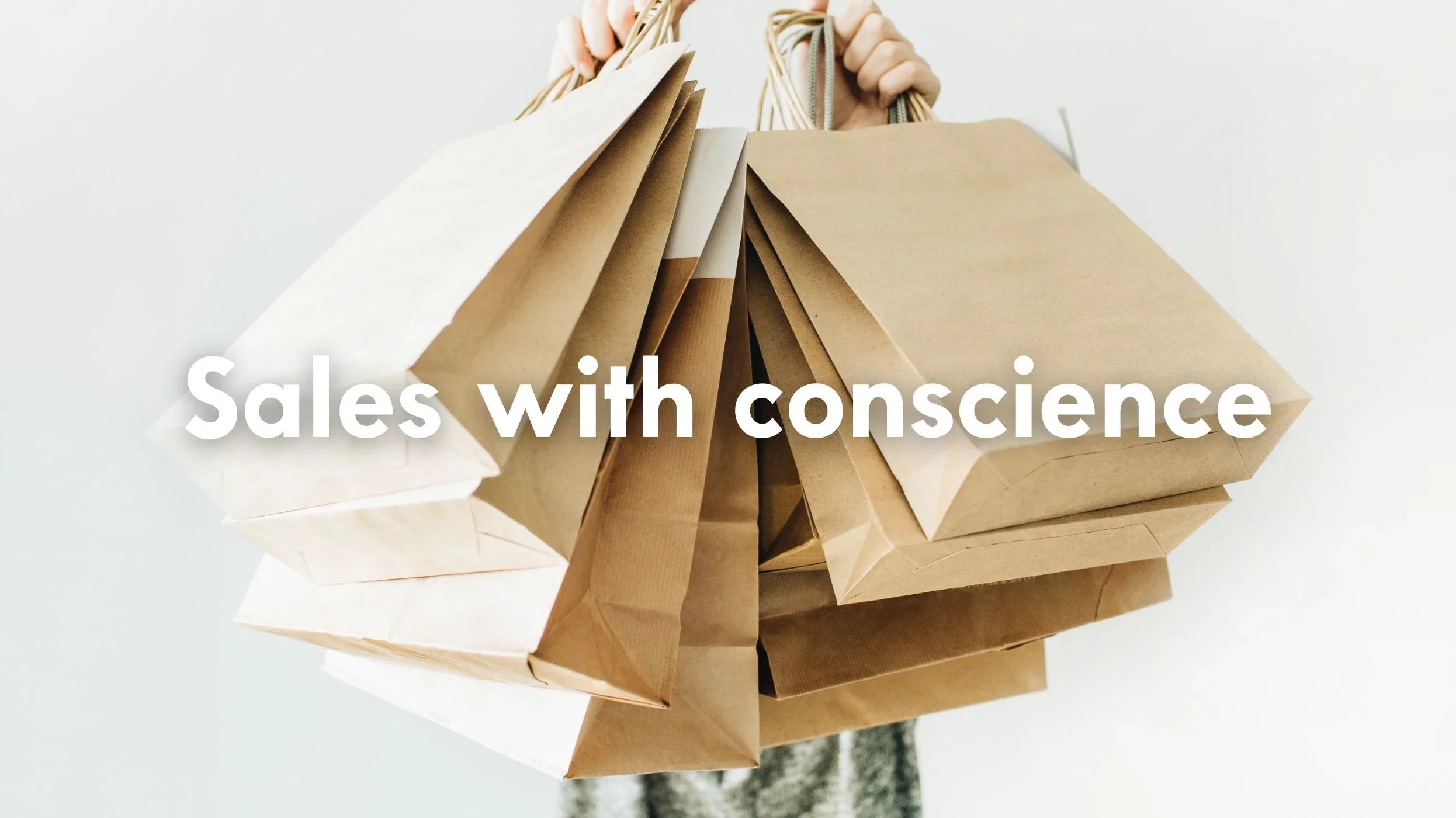 Sales with conscience