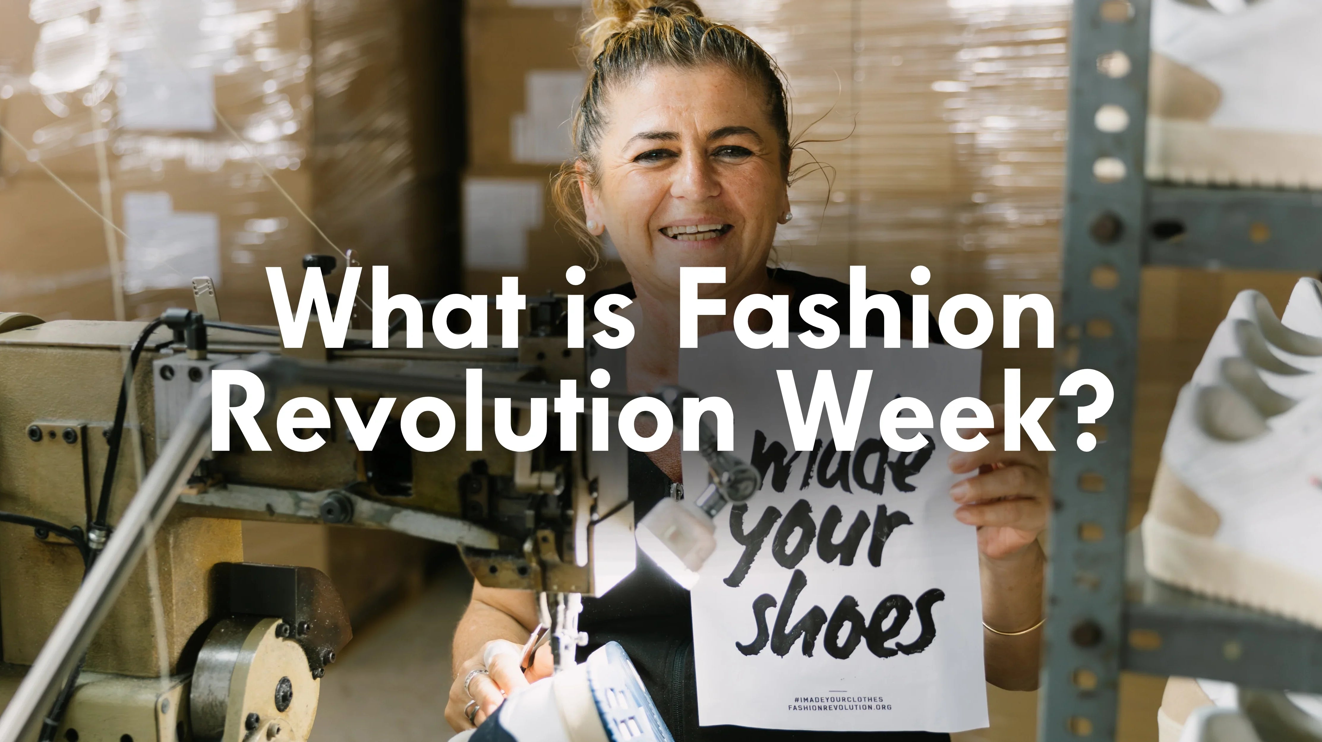 What is Fashion Revolution Week? We answer all your questions