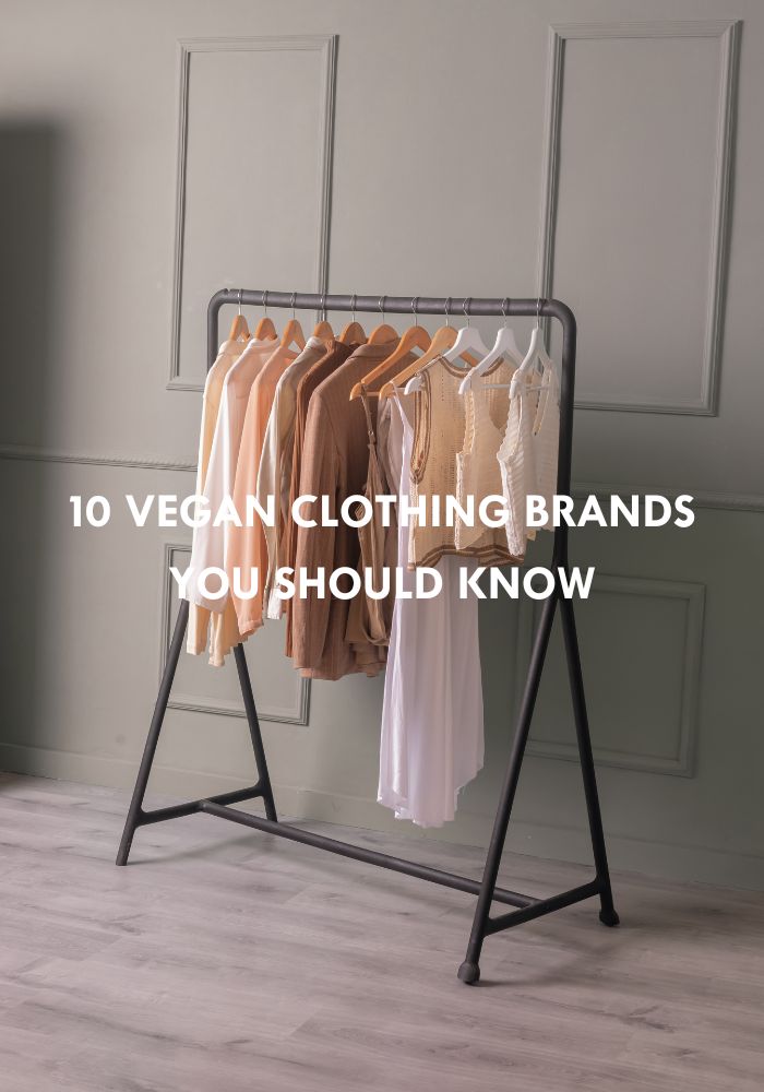 10 VEGAN CLOTHING BRANDS YOU SHOULD KNOW