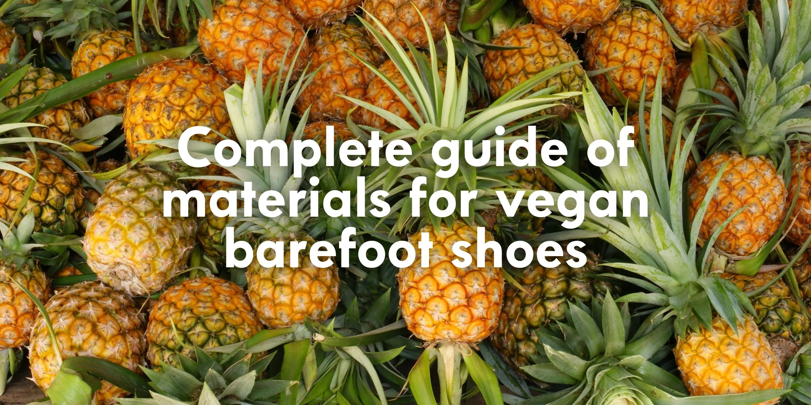 Complete guide of materials for vegan and sustainable barefoot shoes