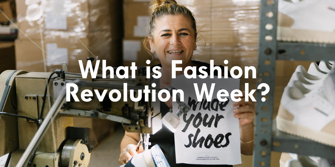 What is Fashion Revolution Week? We answer all your questions